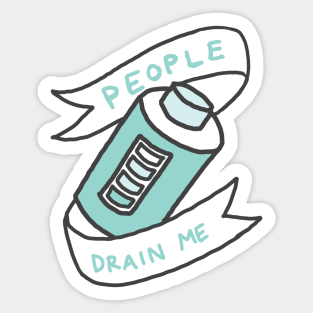 People Drain Me Awkward Introvert Anto-Social Funny Print Sticker